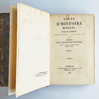 COURS D’HISTOIRE MODERNE par M. Guizot Histoire De La Civilisation En France, depuis la chute de l’empire Romain jusqu’en 1789.