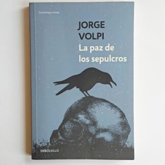 LA PAZ DE LOS SEPULCROS -Jorge Volpi