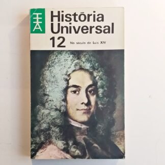 HISTÓRIA UNIVERSAL 12, No século de Luis XIV – Carl Grimberg