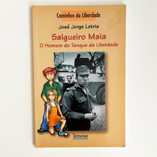 SALGUEIRA MAIA: O Homem do Tanque da Liberdade – José Jorge Letria