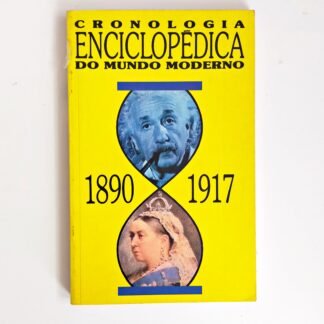 CRONOLOGIA ENCICLOPÉDICA DO MUNDO MODERNO, Vol 4, 1890-1917 – Neville Williams