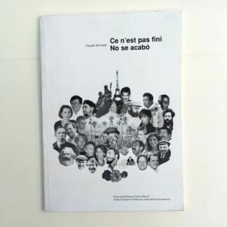 CE N’EST PAS FINI – NO SE ACABÓ - Claude Schnaidt