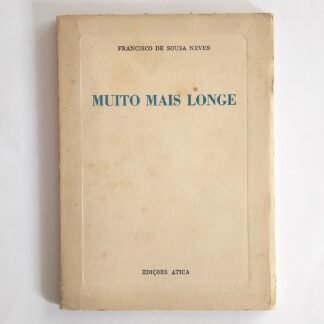 MUITO MAIS LONGE - Francisco de Sousa Neves