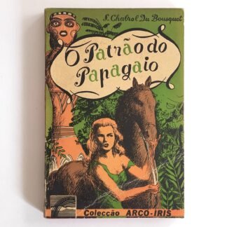 O PATRÃO DO PAPAGAIO - S. Chabrol du Bousquet