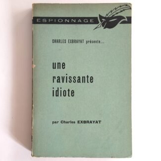 UNE RAVISSANTE IDIOTE - Charles Exbrayat