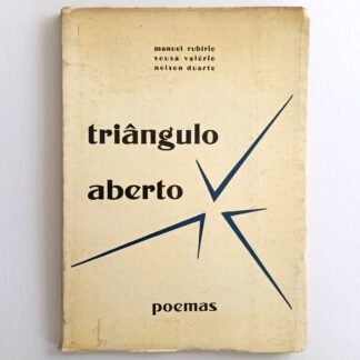 TRIÂNGULO ABERTO: POEMAS - Manuel Rubirio, Sousa Valério, Nelson Duarte