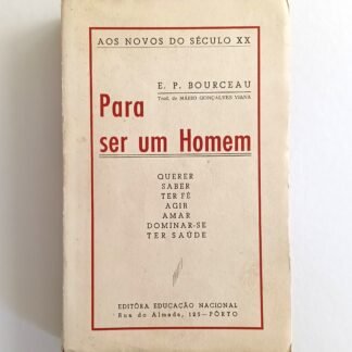 PARA SER UM HOMEM - E.P. Bourceau