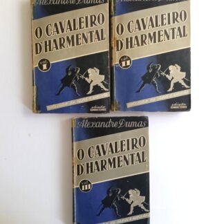 O CAVALEIRO D’HARMENTAL, Vols. 1, 2 & 3 - Alexandre Dumas