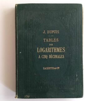 TABLES DE LOGARITHMES A CINQ DÉCIMALES - J. Dupuis
