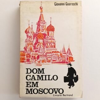 DOM CAMILO EM MOSCOVO - Giovanni Guareschi