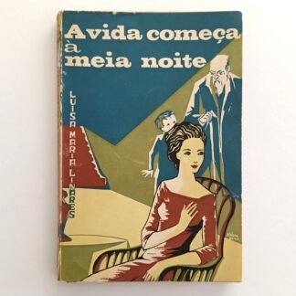 A VIDA COMEÇA À MEIA NOITE - Luisa Maria Linares