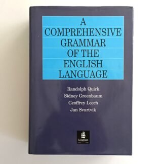 A COMPREHENSIVE GRAMMAR OF THE ENGLISH LANGUAGE - Randolph Quirk, Sidney Greenbaum, Geoffrey Leech, Jan Svartvik