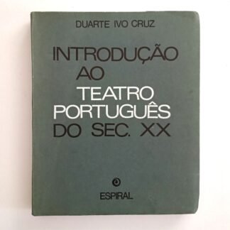 INTRODUÇÃO AO TEATRO PORTUGUÊS DO SEC. XX - Duarte Ivo Cruz