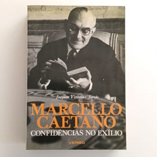 MARCELLO CAETANO: Confidências no Exílio - Joaquim Veríssimo Serrão