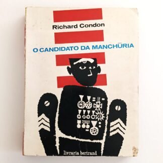 O CANDIDATO DA MANCHÚRIA - Richard Condon