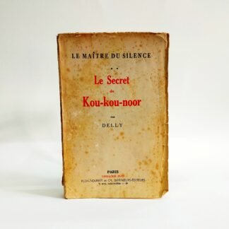 LE SECRET DE KOU-KOU-NOOR - LE MAÎTRE DU SILENCE - Delly