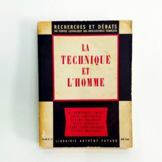 LA TECHNIQUE ET L'HOMME - RECHERCHES ET DEBATS DU CENTRE CATHOLIQUE DES INTELLECTUELS FRANÇAIS No.31 - M. Dominique Chenu, Louis Chevallier, Albert Dondeyne, Paul Germain, André Lerroi- Gourhan, Gaston Rotureau