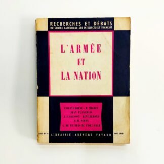 L'ARMÉE ET LA NATION - RECHERCHES ET DEBATS DU CENTRE CATHOLIQUE DES INTELLECTUEIS FRANÇAIS, No.30 - Ettienne Borne - M. Mégret, Jean Planchais, J.P. Prevost - René Remond, P.H. Simon,