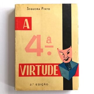 A QUARTA VIRTUDE - Sequeira Pinto
