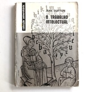 O TRABALHO INTELECTUAL - Jean Guitton