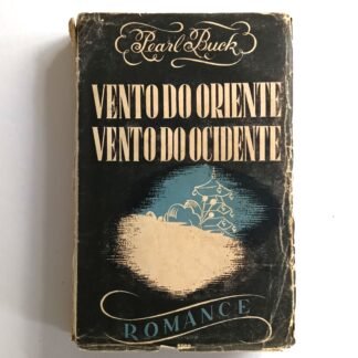 VENTO DO ORIENTE; VENTO DO OCIDENTE - Pearl Buck