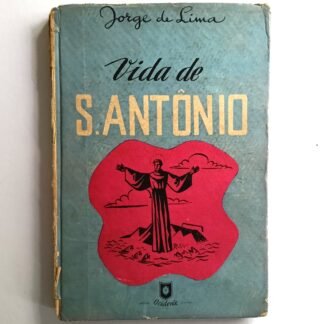 A VIDA EXTRAORDINÁRIA DE SANTO ANTÔNIO - Jorge de Lima