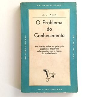 O PROBLEMA DO CONHECIMENTO - Alfred Jules Ayer