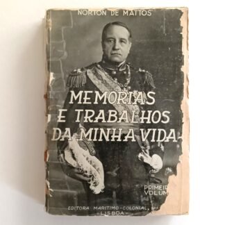 MEMÓRIAS E TRABALHOS DA MINHA VIDA, Vol. 1 - Norton de Mattos