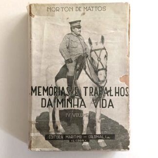 MEMÓRIAS E TRABALHOS DA MINHA VIDA, Vol. 4 - Norton de Mattos