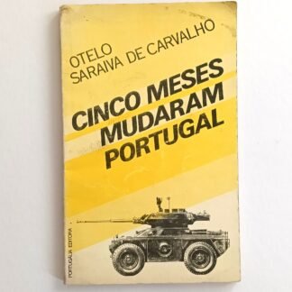 CINCO MESES MUDARAM PORTUGAL - Otelo Saraiva de Carvalho