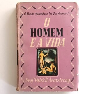 O HOMEM E A VIDA - Prof. Patrick Armstrong